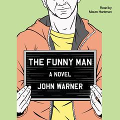The Funny Man: A Novel Audiobook, by John Warner