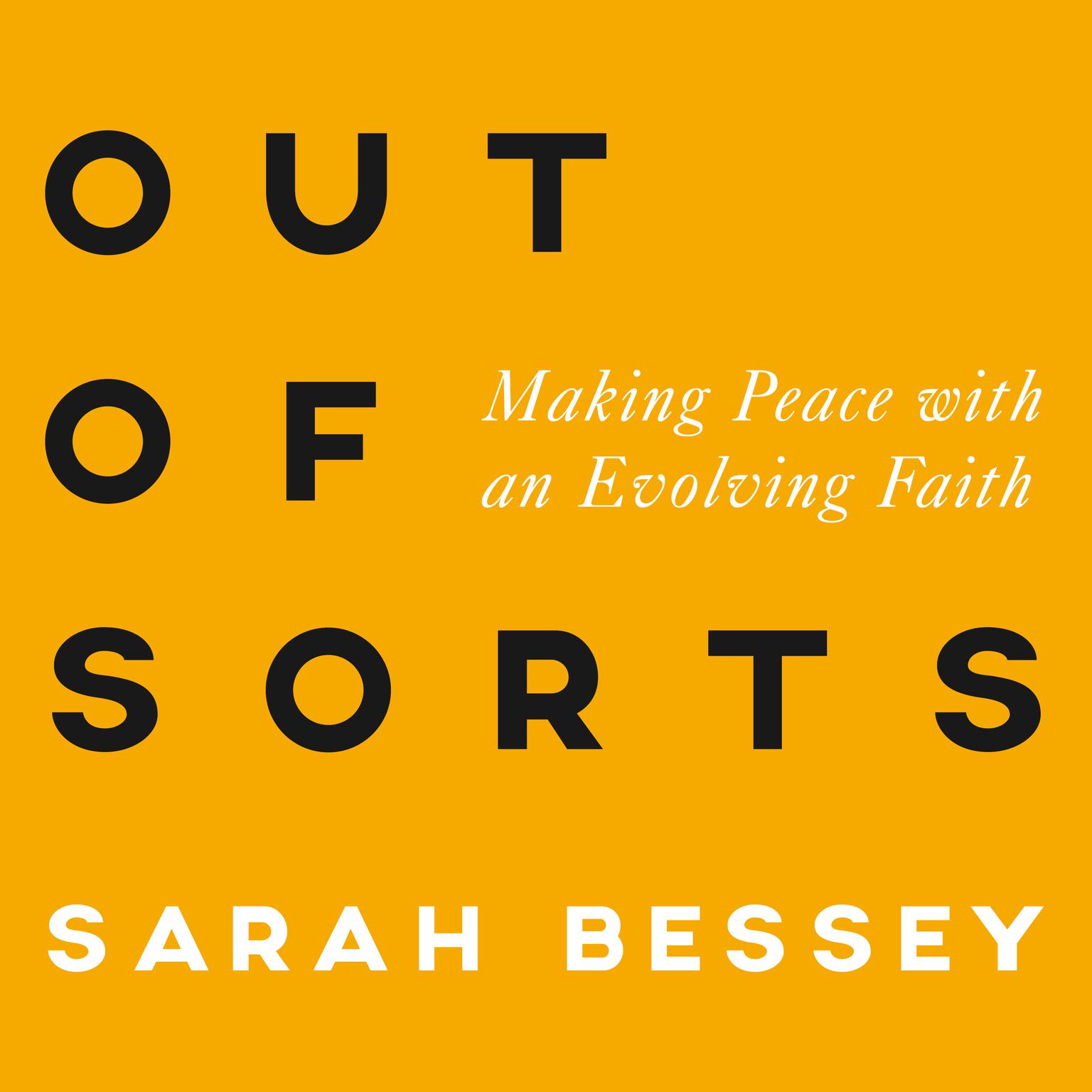 Out of Sorts: Making Peace with an Evolving Faith Audiobook, by Sarah Bessey