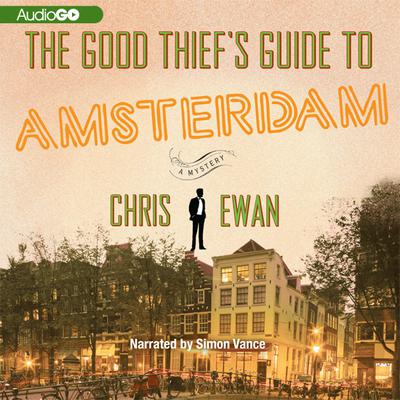 The Good Thief’s Guide to Amsterdam Audiobook, by Chris Ewan