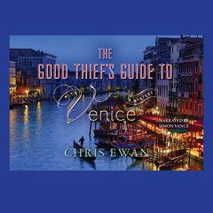 The Good Thief’s Guide to Venice Audiobook, by Chris Ewan