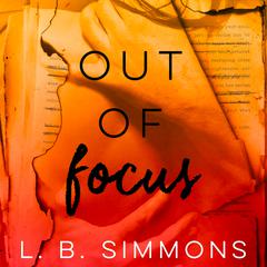 Out of Focus Audiobook, by L. B. Simmons