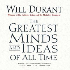 The Greatest Minds and Ideas of All Time Audiobook, by Will Durant
