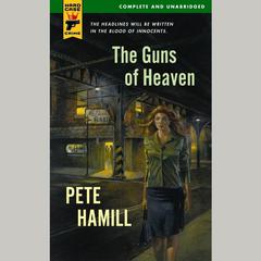 The Guns of Heaven Audiobook, by Pete Hamill