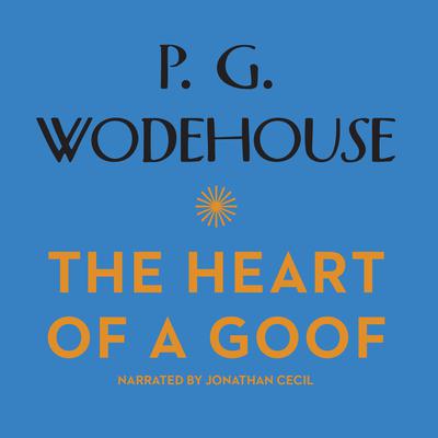 The Heart of a Goof Audiobook, by P. G. Wodehouse