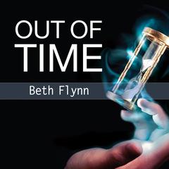 Out of Time  Audiobook, by Beth Flynn