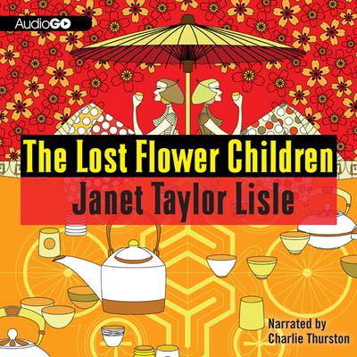 The Lost Flower Children Audiobook, by Janet Taylor Lisle
