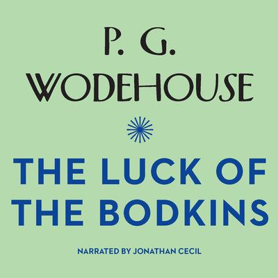 The Luck of the Bodkins Audiobook, by P. G. Wodehouse