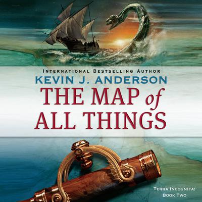The Map of All Things Audiobook, by Kevin J. Anderson