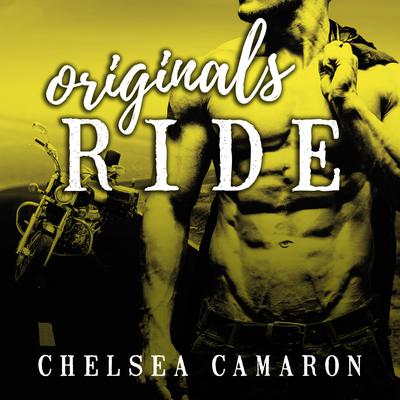 Originals Ride Audiobook, by Chelsea Camaron