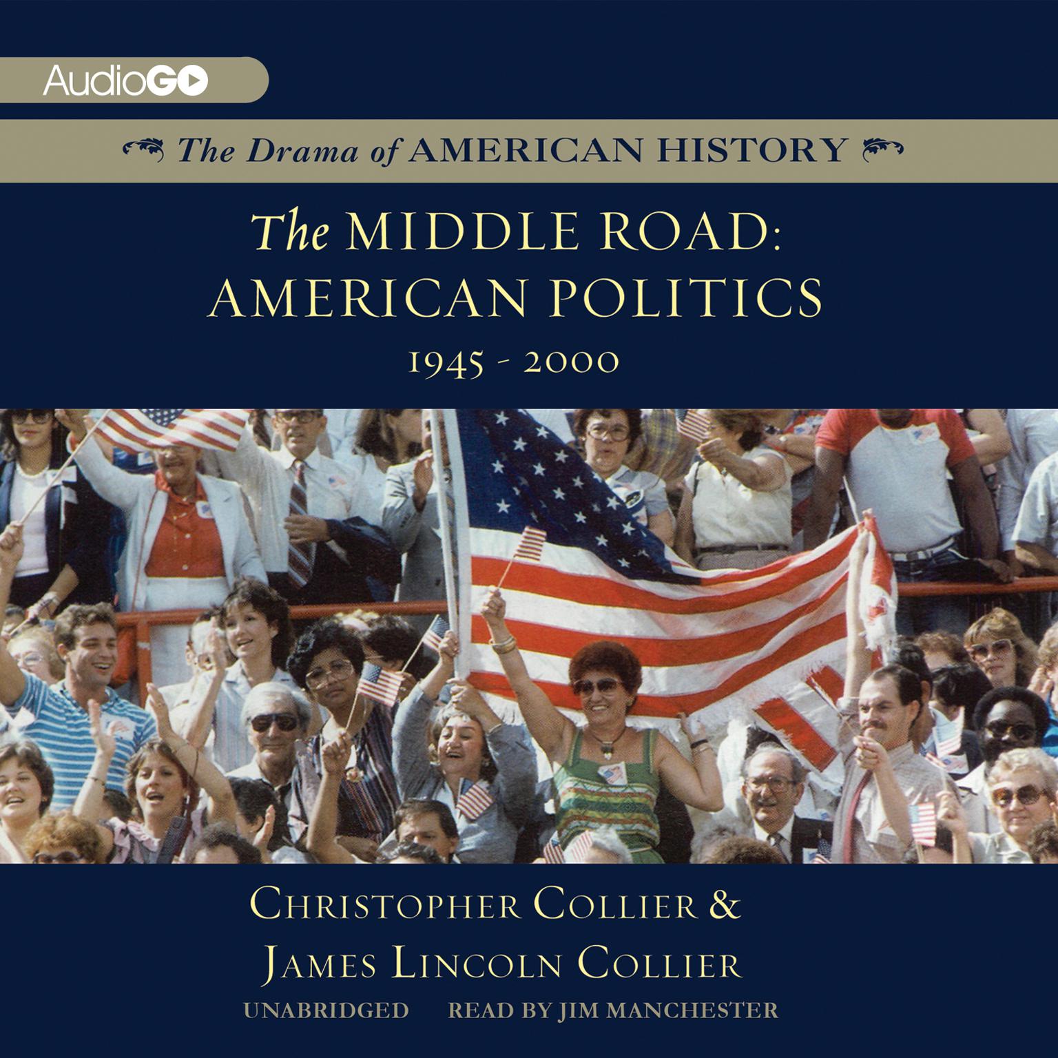 The Middle Road: American Politics, 1945–2000 Audiobook, by Christopher Collier
