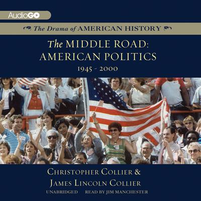 The Middle Road: American Politics, 1945–2000 Audiobook, by 