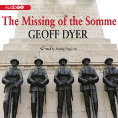 The Missing of the Somme Audiobook, by Geoff Dyer