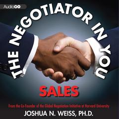 The Negotiator in You: Sales Audiobook, by Joshua N. Weiss