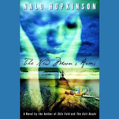 The New Moon’s Arms Audiobook, by Nalo Hopkinson