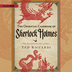 The Oriental Casebook of Sherlock Holmes Audiobook, by Ted Riccardi