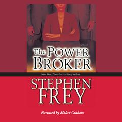 The Power Broker: A Novel Audiobook, by Stephen Frey