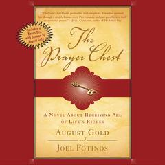 The Prayer Chest: A Novel about Receiving All of Life’s Riches Audiobook, by August Gold, Joel Fotinos
