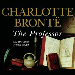The Professor Audiobook, by Charlotte Brontë