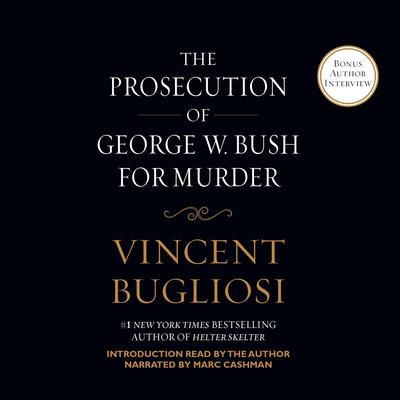 The Prosecution of George W. Bush for Murder Audiobook, by Vincent Bugliosi