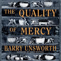 The Quality of Mercy: A Novel Audiobook, by Barry Unsworth