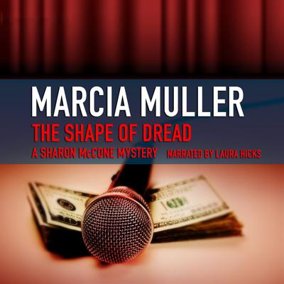 The Shape of Dread: A Sharon McCone Mystery Audiobook, by Marcia Muller