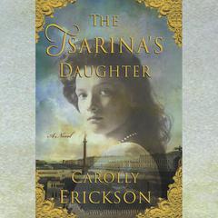 The Tsarina’s Daughter Audiobook, by Carolly Erickson
