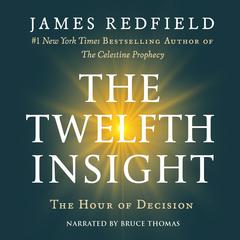 The Twelfth Insight: The Hour of Decision Audiobook, by James Redfield