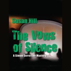 The Vows of Silence Audiobook, by Susan Hill