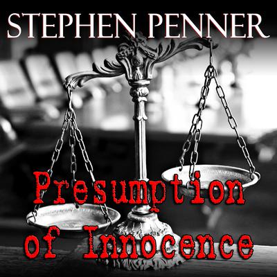 Presumption of Innocence Audiobook, by Stephen Penner