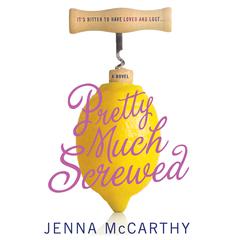 Pretty Much Screwed Audiobook, by Jenna McCarthy