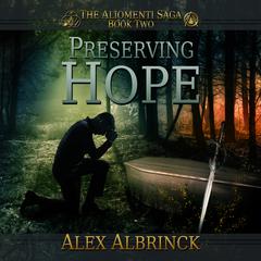 Preserving Hope Audiobook, by Alex Albrinck