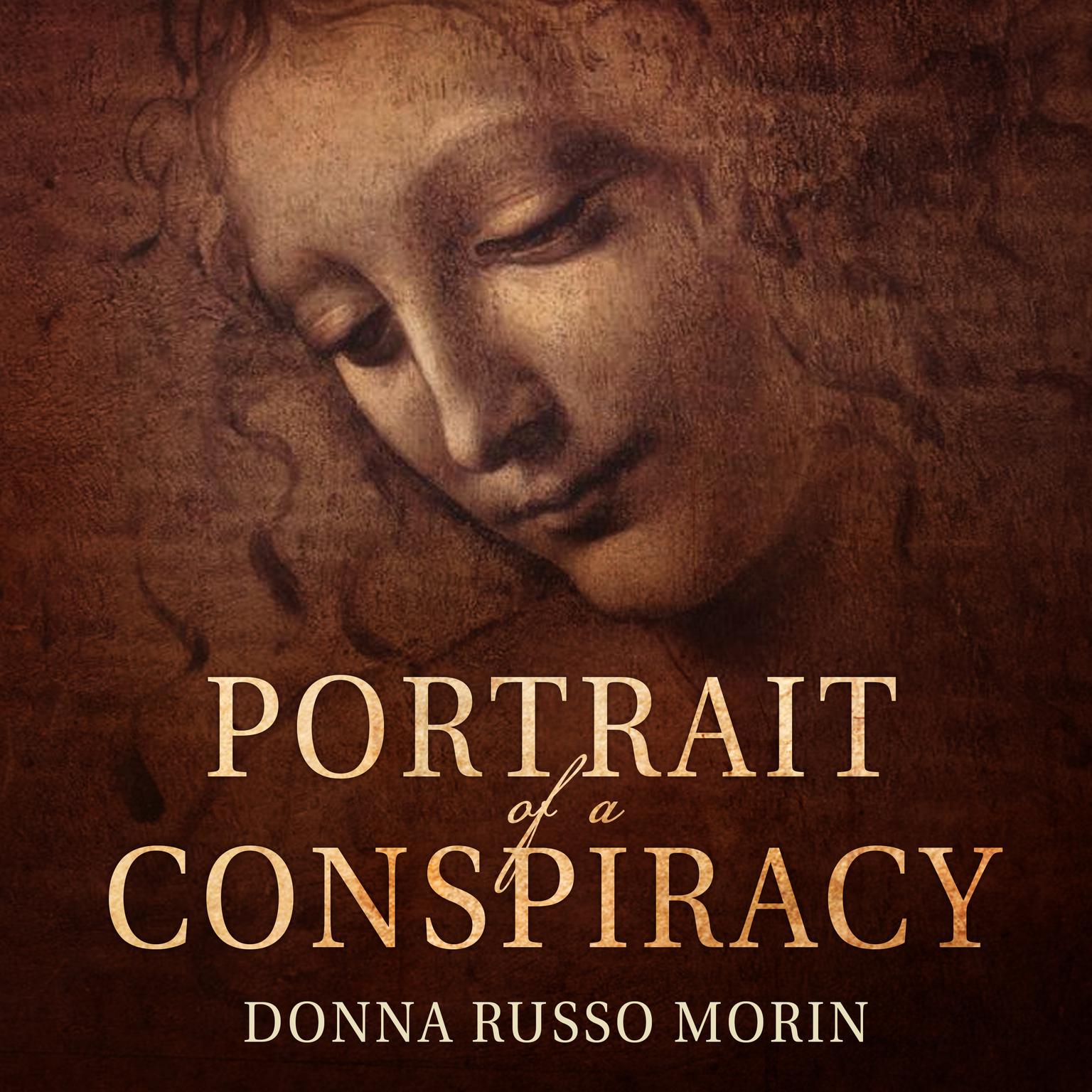 Portrait of a Conspiracy: Da Vincis Disciples Audiobook, by Donna Russo Morin