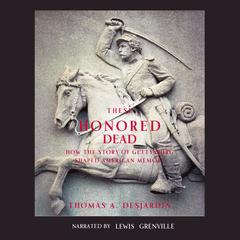 These Honored Dead Audiobook, by Thomas A. Desjardin
