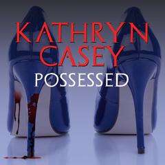 Possessed: The Infamous Texas Stiletto Murder Audiobook, by 