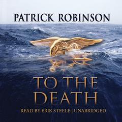 To the Death Audiobook, by Patrick Robinson