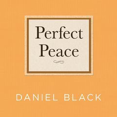 Perfect Peace: A Novel Audiobook, by Daniel Black
