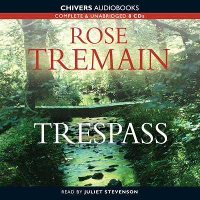 Trespass Audiobook, by Rose Tremain