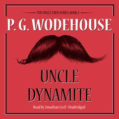 Uncle Dynamite Audiobook, by P. G. Wodehouse