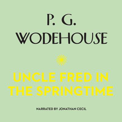 Uncle Fred in the Springtime Audiobook, by 