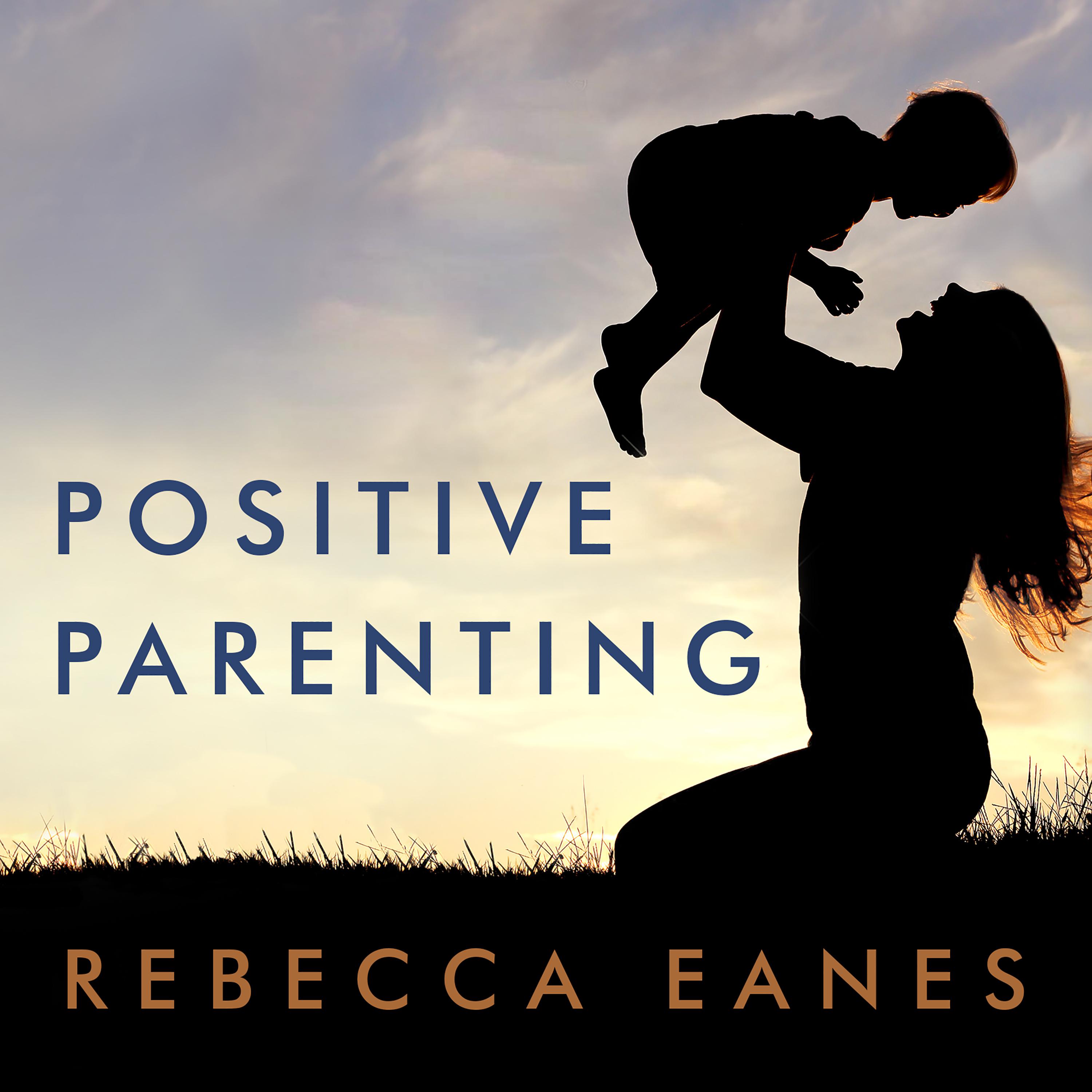 Positive Parenting - Audiobook | Listen Instantly!