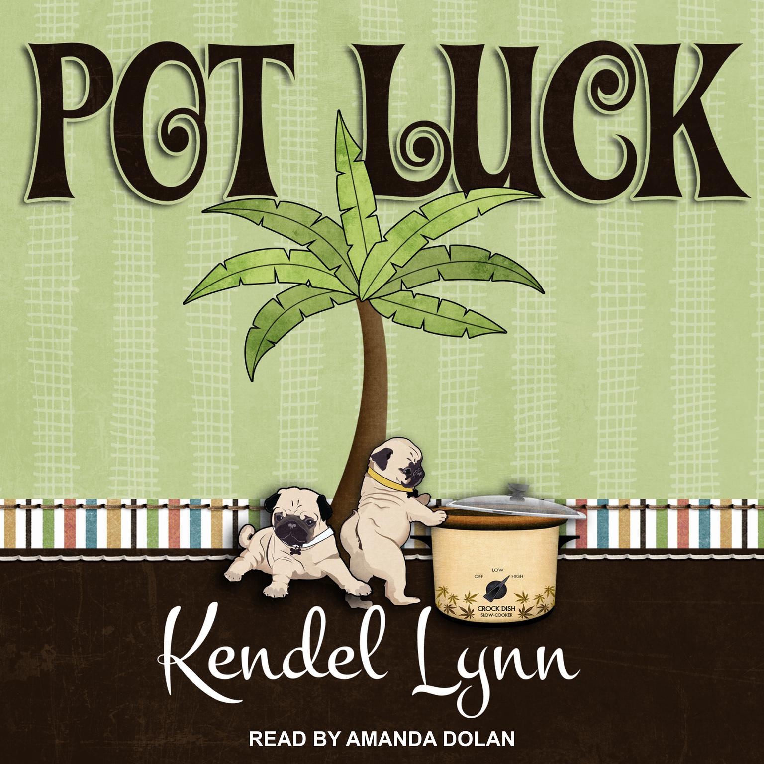 Pot Luck Audiobook, by Kendel Lynn