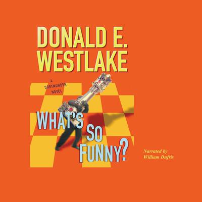 What’s So Funny? Audiobook, by Donald E. Westlake