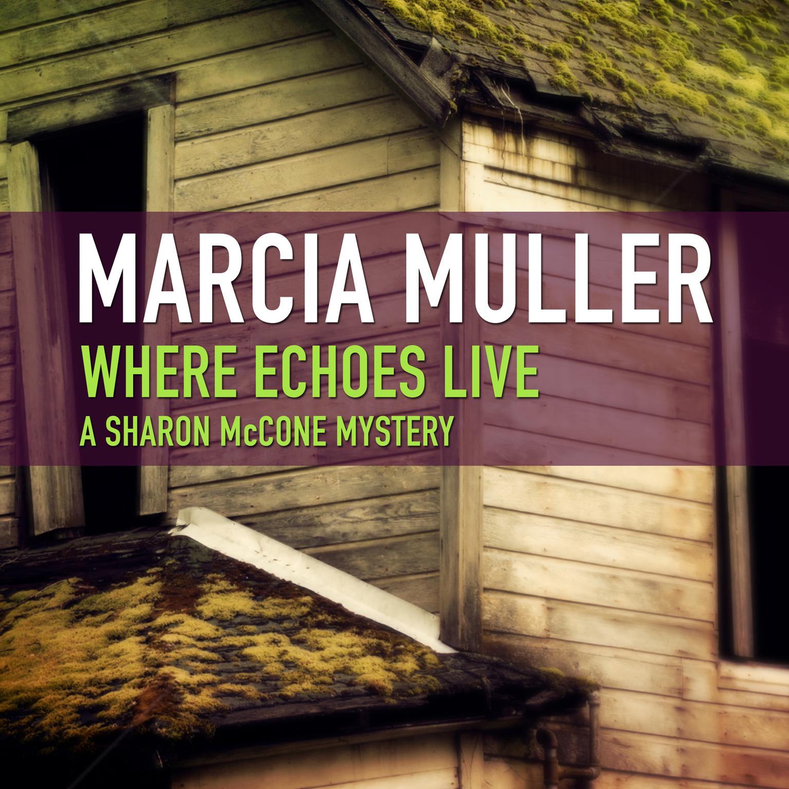 Where Echoes Live Audiobook, by Marcia Muller