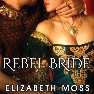Rebel Bride Audiobook, by Elizabeth Moss