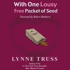With One Lousy Free Packet of Seed Audiobook, by Lynne Truss