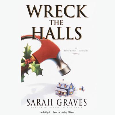 Wreck the Halls Audiobook, by Sarah Graves
