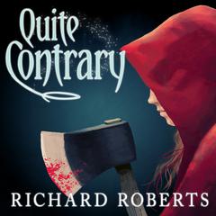 Quite Contrary Audiobook, by Richard Roberts