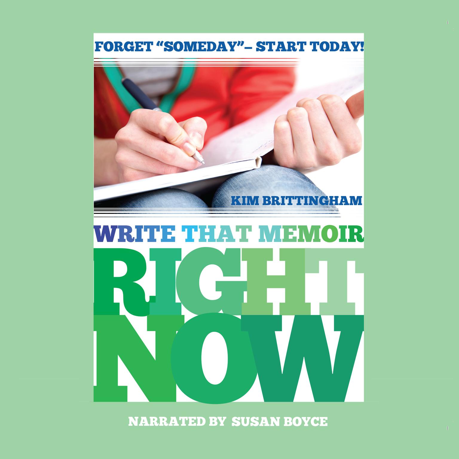 Write That Memoir Right Now Audiobook, by Kim Brittingham