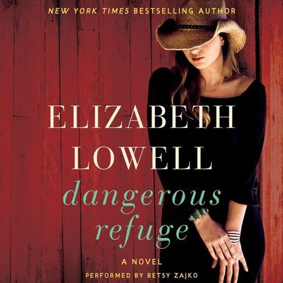 Dangerous Refuge: A Novel Audiobook, by Elizabeth Lowell