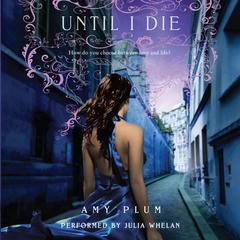 Until I Die Audiobook, by Amy Plum